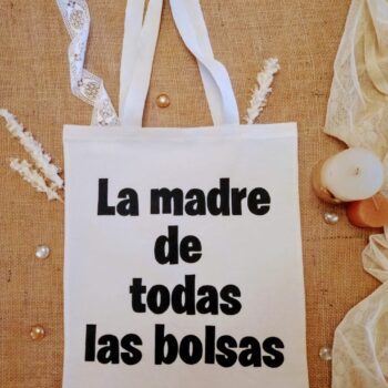 👜 Bolsa "La madre de todas..."