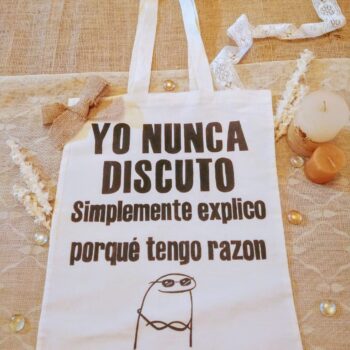 👜 Bolsa "Yo nunca discuto"
